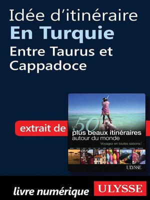 cover image of Idée d'itinéraire en Turquie--Entre Taurus et Cappadoce